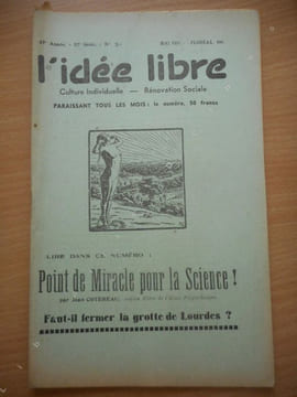 "L'idee libre" - n°5 - mai 1958 - Point de miracle pour la science - Faut-il fermer la grottr de Lourdes . Collectif - LORULOT Andre