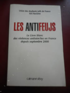 Les antifeujs - Le livre blanc des violences antisemites en France depuis septembre 2000