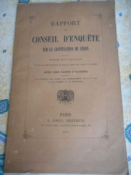 Rapport officiel du conseil d'enquête sur la capitulation de Sedan, suivi du protocole de la capitulation et du proces-verbal de la seance du Conseil ...