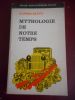 Mythologie de notre temps . SAUVY Alfred 
