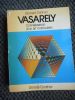 Vasarely - Connaissance d'un art moleculaire . DAHHAN Bernard 