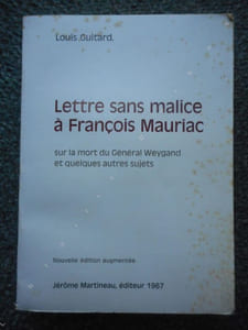 Lettre sans malice a Francois Mauriac sur la mort du General Weygand et quelques autres sujets