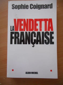 La vendetta francaise . COIGNARD Sophie