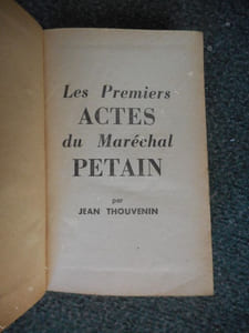 Les premiers actes du Marechal Petain - Une nouvellepage de l'histoire de France - Petain tient la barre - Un seul chef : Petain 