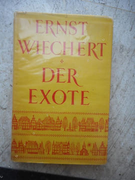 Der Exote. WIECHERT Ernst