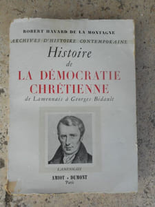Histoire de la Democratie Chretienne - De Lamennais a Georges Bidault