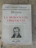 Histoire de la Democratie Chretienne - De Lamennais a Georges Bidault . HAVARD DE LA MONTAGNE Robert 