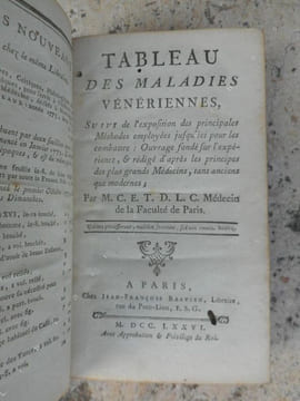 Tableau des maladies veneriennes suivi de l'exposition des principales methodes employees jusqu'ici pour les combattre : Ouvrage fonde sur ...