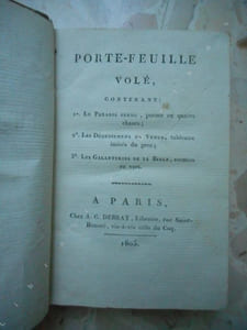 Porte-feuille vole, contenant : 1° Le paradis perdu, poeme en quatre chants; 2° Les deguisements de Venus, tableaux imites du grec; 3° Les galanteries de la Bible, sermon en vers