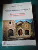 Puisque mon pere l'avait vu ! - Memoires et souvenirs d'un colporteur cevenol. Jacques PIC (fils de Raoul)