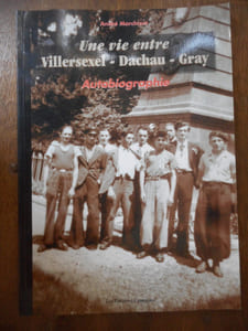 Une vie entre Villersexel - Dachau - Gray - Autobiographie