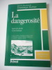La dangerosité - Approche pénale et psychiatrique  (actes des cinquième journées de psychiatrie en Ardèche, Privat, 18-19 mai 1990). Collectif sous la ...