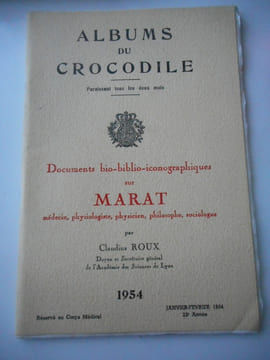Albums du crocodile - Documents bio-biblio-iconographiques sur Marat, médecin, physiologiste, physicien, philosophe, sociologue. Claudius ROUX