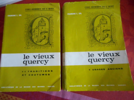 Le Vieux Quercy. Vol.1 Usages Anciens. Vol.2 Traditions et Coutumes
. Chanoine E. SOL
