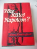 Who killed Napoleon ? . Sten Forshufvud