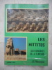 Les Hittites - Aux origines de la Turquie. J.G. MACQUEEN