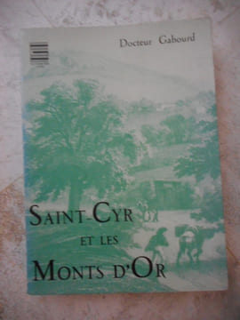 Saint-Cyr et les Monts d'Or. Préface de Marcel Achard. Avant-propos de Touchagues.. Docteur GABOURD