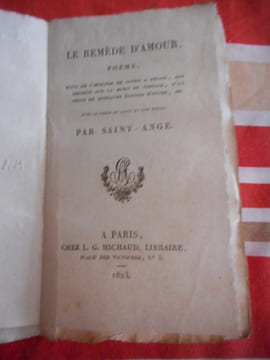 Le remède d'amour, poème - suivi de l'heroide de Sapho a Phaon, des regrets sur la mort de Tibulle, d'un choix de quelques élégies d'Ovide ... Tome ...