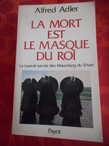 La Mort est le masque du Roi, la royautée sacrée des Moundang du Tchad