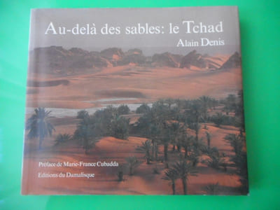 Au-dela des sables : le Tchad / Beyond the desert : Chad