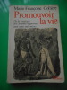 Promouvoir la vie - De la pratique des femmes soignantes aux soins infirmiers. Marie-Francoise COLLIERE