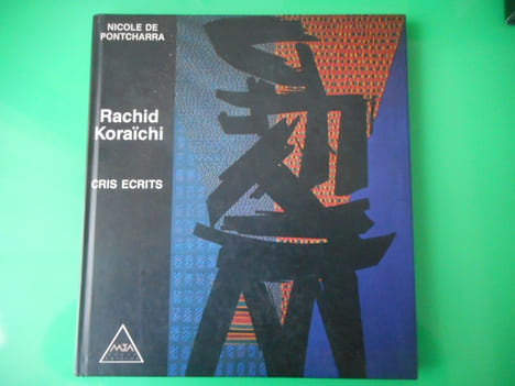 Cris écrits - Rachid Koraichi. Nicole de PONTCHARRA