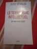 Le terrorisme intellectuel de 1945 &agrave; nos jours. Jean SEVILLIA