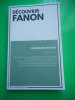 D&eacute;couvrir Fanon . Marouane ESSADEK ( Frantz Fanon ) 