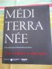 Mediterran&eacute;e - Une histoire &agrave; partager. Divers sous la direction de Mostafa Hassani-Idrissi