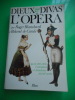 Dieux & divas de l'op&eacute;ra - Tome 2 - De 1820 &agrave; 1950 Grandeur et d&eacute;cadence du bel canto. Roger BLANCHARD et Roland de CANDE
