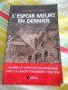 (Indochine) L'espoir meurt en dernier - Guerre et captivit&eacute; en Indochine avec la Legion Etrang&egrave;re 1949-1954. Bernard GRUE