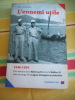 (Indochine) L'ennemi utile - 1946-1954 Des v&eacute;t&eacute;rans de la Wehrmacht et de la Waffe-SS dans les rangs de la Legion &eacute;trang&egrave;re en Indochine. Pierre ...