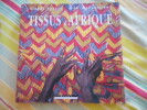 Tissu d'Afrique. Claude FAUQUE - Otto WOLLENWEBER