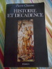 Histoire et d&eacute;cadence. Pierre CHAUNU