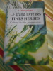 Le grand livre des fines herbes - Culture, r&eacute;colte, conservation. La m&egrave;re Michel