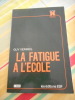 La fatigue &agrave; l'&eacute;cole. Guy VERMEIL