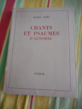 Chants et psaumes d'automne 1922-1939. Marie Noel