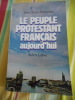 Le peuple protestant fran&ccedil;ais aujourd'hui. Jean-Pierre RICHARDOT