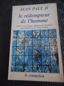 Le rédempteur de l'homme - Lettre encyclique "Redemptor hominis" présentation de Jean Potin