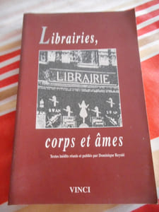 Librairies, corps et âmes - Textes inédits réunis et publiés par Dominique Reynié