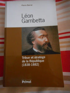 Léon Gambetta - Tribun et stratège de la République (1838-1882)