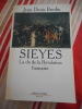 Sieyes - La cl&eacute; de la R&eacute;volution fran&ccedil;aise. Jean-Denis BREDIN