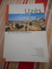 Uz&egrave;s et l'Uz&egrave;ge - 20 si&egrave;cles d'histoire. Collectif