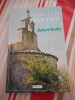 Chapelles de Provence - Origine, architecture, croyances - Bouches-du-Rhone, Alpes Maritimes, Alpes de Hautes Provence, Var, Vaucluse. Robert BAILLY