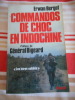 Commandos de choc en Indochine - Pr&eacute;face du G&eacute;n&eacute;ral Bigeard. Erwan BERGOT - (G&eacute;n&eacute;ral Bigeard)