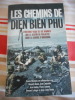 Les chemins de Dien Bien Phu - L'histoire vraie de six hommes que le destin va projeter dans la guerre d'Indochine . Franck MIRMONT - (Heinrich Bauer, ...