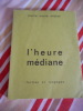 L'heure m&eacute;diane - Po&egrave;mes. Pierre Marie Michel