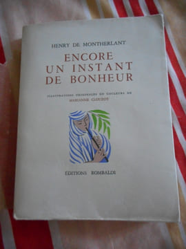 Encore un instant de bonheur - Illustrations originales en couleurs de Marianne Clouzot. Henry de Montherlant - Marianne Clouzot