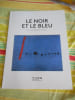(catalogue d'exposition) Le noir et le bleu - Un r&ecirc;ve m&eacute;diterran&eacute;en .... 