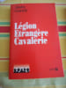 Legion Etrang&egrave;re Cavalerie. Alain Gandy